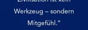 Der Beginn der Zivilisation ist kein Werkzeug - sondern Mitgefühl.