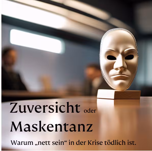 Zuversicht oder Maskentanz